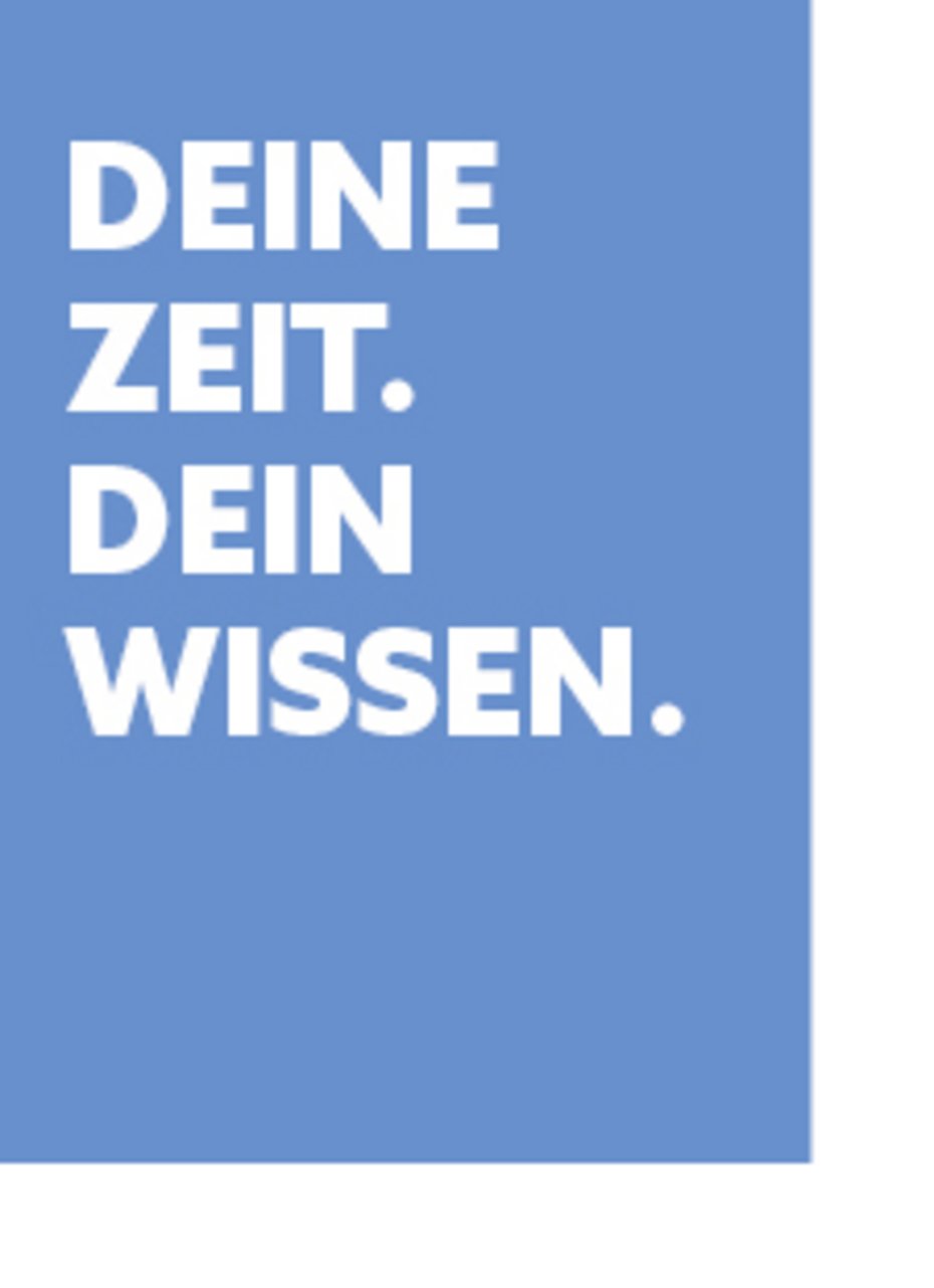 Blaues Plakat mit weißen Text Deine Zeit. Dein Wissen